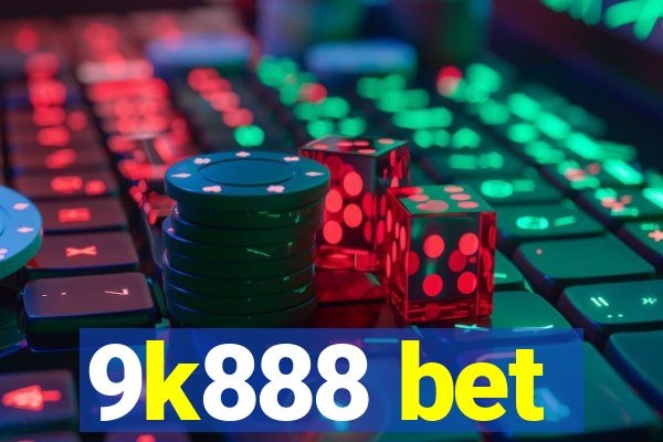 9k888 bet